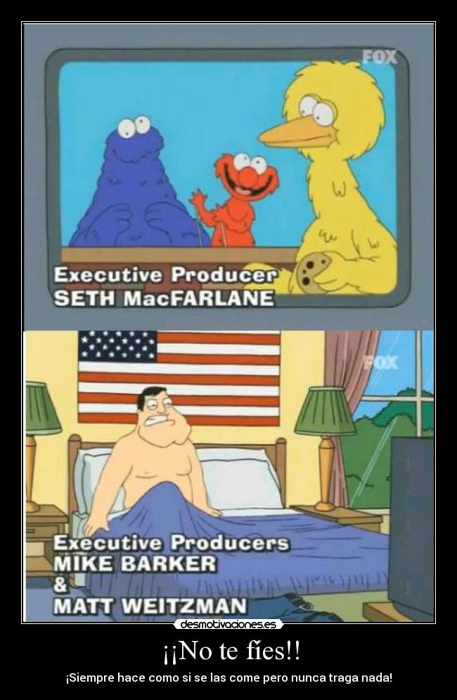 ¡¡No te fíes!! -