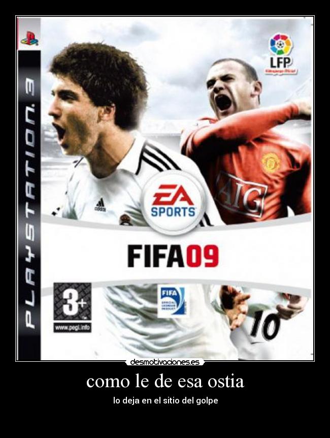 como le de esa ostia -