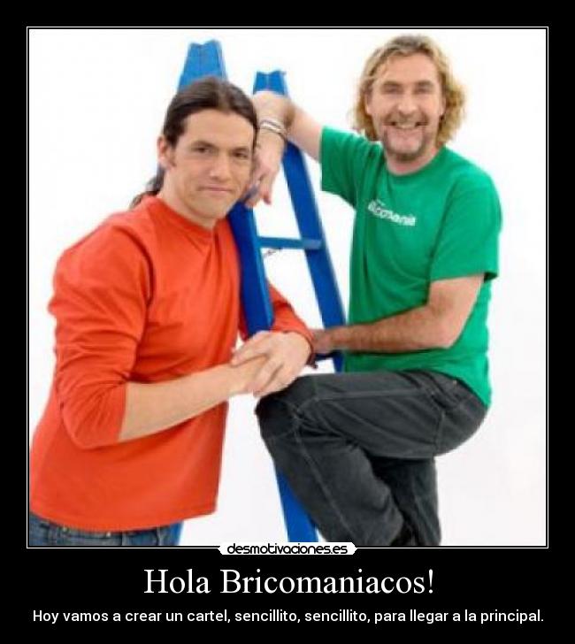 Hola Bricomaniacos! -