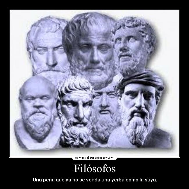 Filósofos - Una pena que ya no se venda una yerba como la suya.