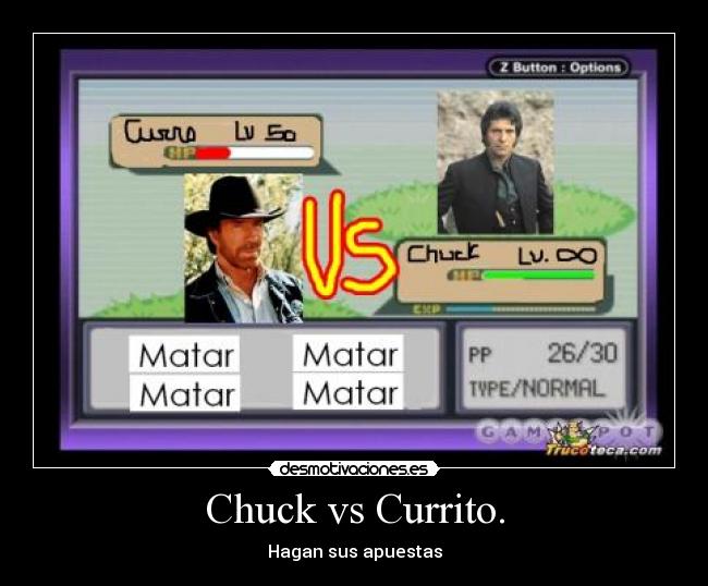 Chuck vs Currito. -