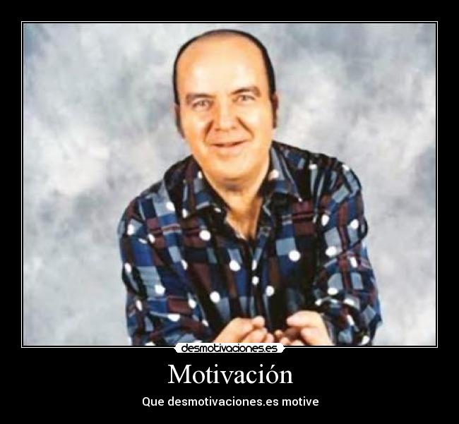 Motivación - Que desmotivaciones.es motive
