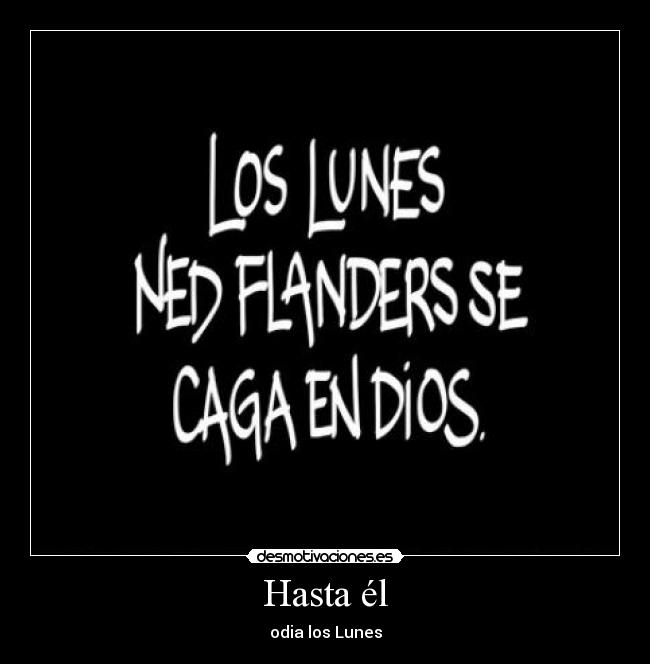 Hasta él -