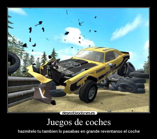 Juegos de coches - hazmitelo tu tambien lo pasabas en grande reventanso el coche