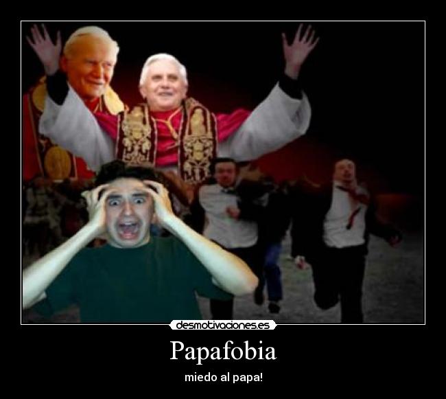 Papafobia -
