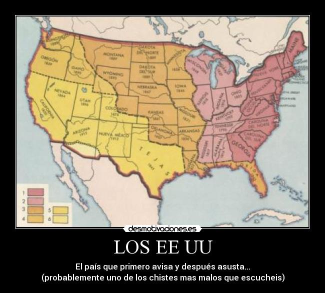 LOS EE UU - El país que primero avisa y después asusta...
(probablemente uno de los chistes mas malos que escucheis)