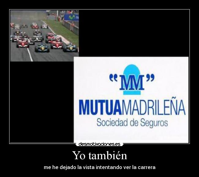 Yo también - me he dejado la vista intentando ver la carrera