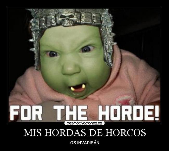 MIS HORDAS DE HORCOS - OS INVADIRÁN