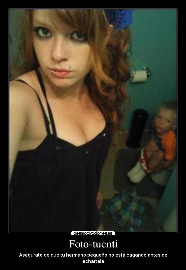 Foto-tuenti - Asegurate de que tu hermano pequeño no está cagando antes de echartela