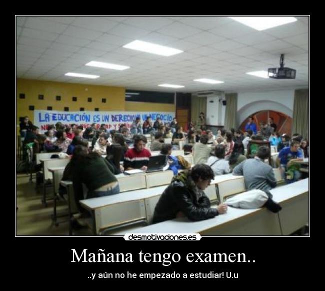 Mañana tengo examen.. -