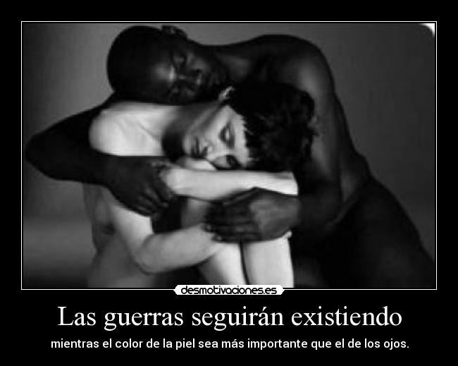 Las guerras seguirán existiendo -