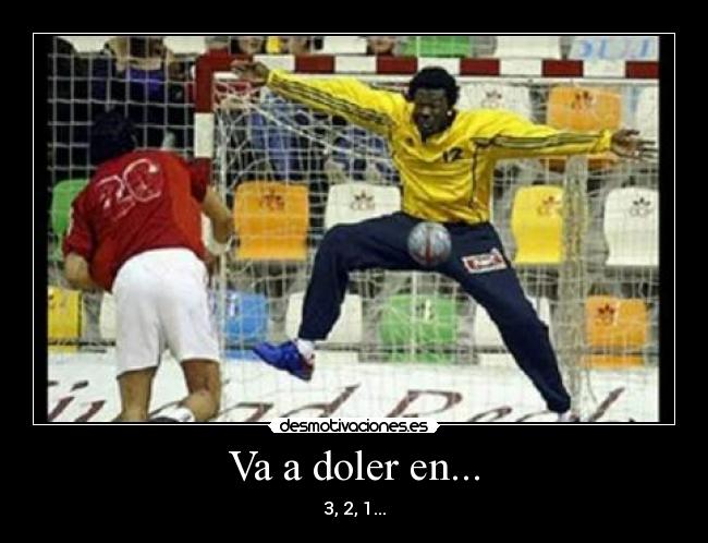 Va a doler en... - 3, 2, 1...