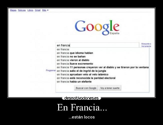 En Francia... - ...están locos