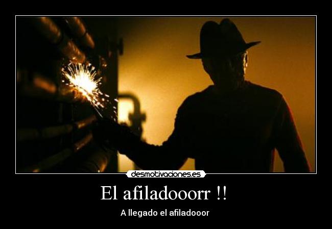 El afiladooorr !!  - 