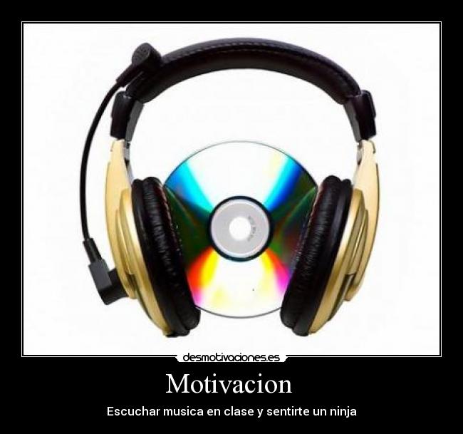 Motivacion - Escuchar musica en clase y sentirte un ninja