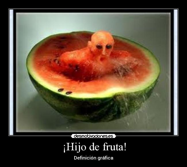¡Hijo de fruta! - 