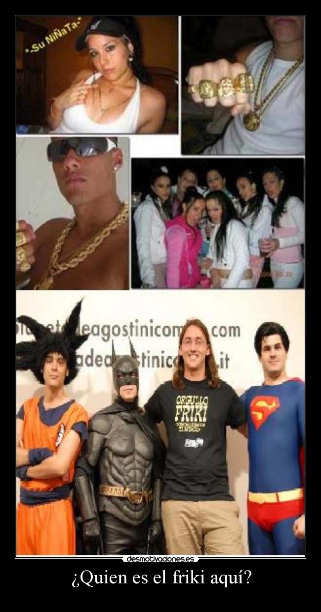 ¿Quien es el friki aquí? - 