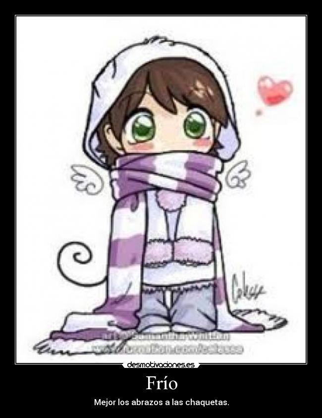 Frío - Mejor los abrazos a las chaquetas.