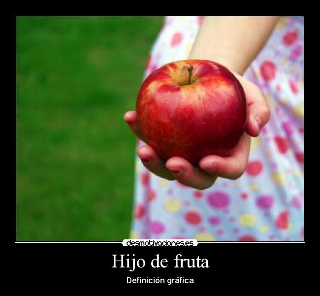 Hijo de fruta - Definición gráfica