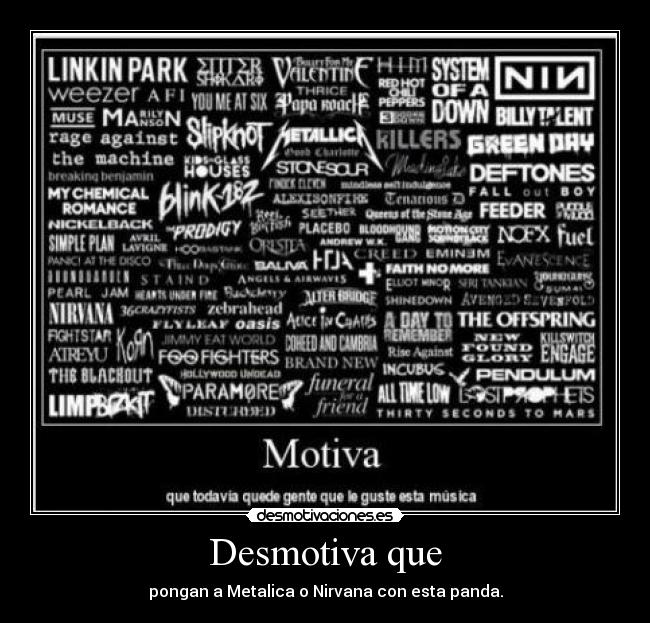 Desmotiva que - pongan a Metalica o Nirvana con esta panda.