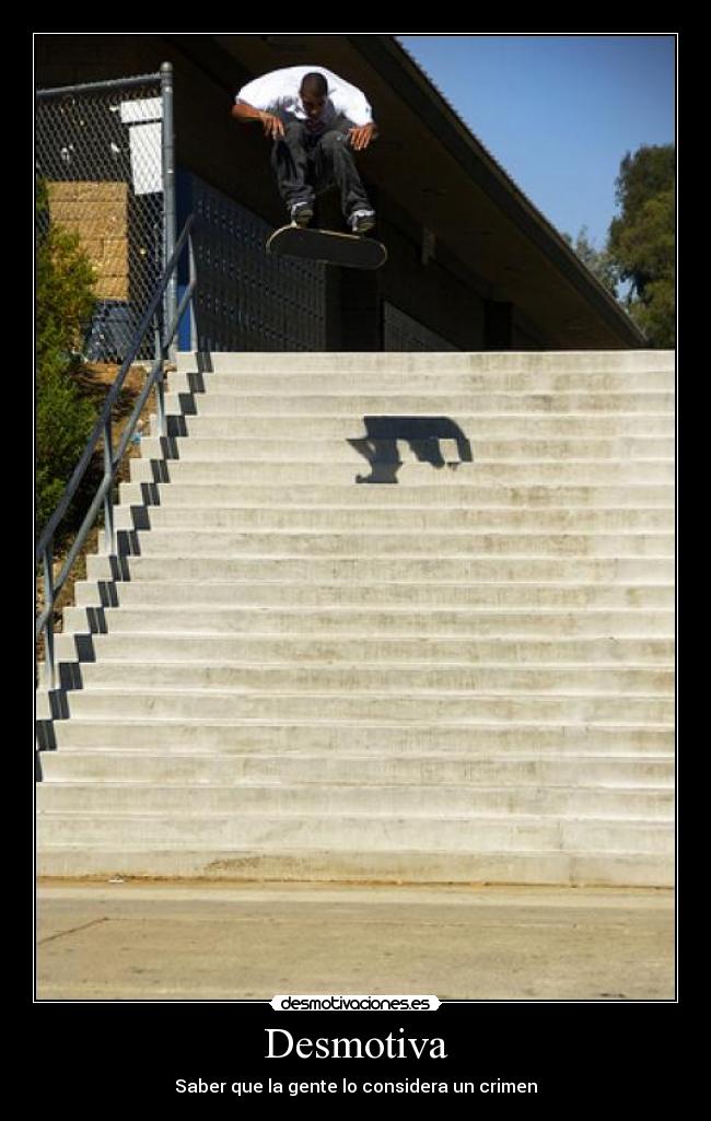 Desmotiva - Saber que la gente lo considera un crimen