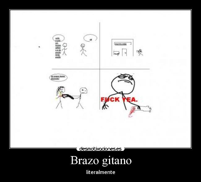 carteles gitano brazo brazo gitano desmotiva motiva desmotivaciones