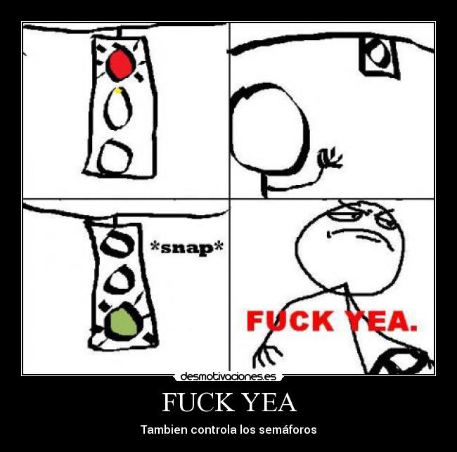 FUCK YEA - Tambien controla los semáforos