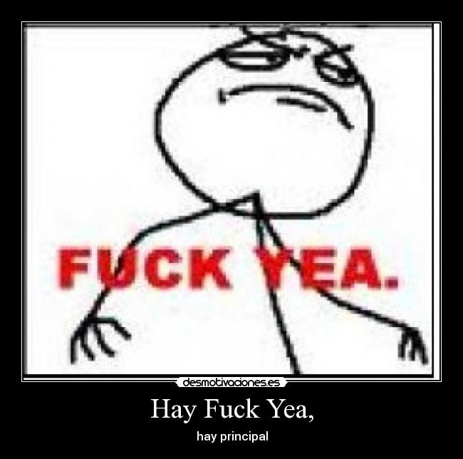 Hay Fuck Yea, - 