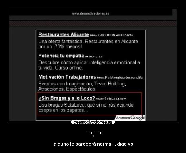 ¬.¬ - alguno le parecerá normal .. digo yo