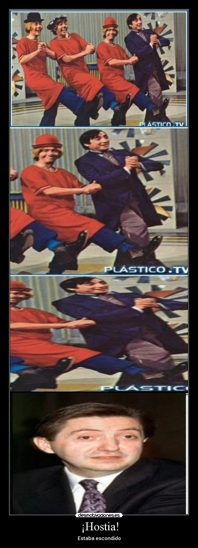 ¡Hostia! - Estaba escondido