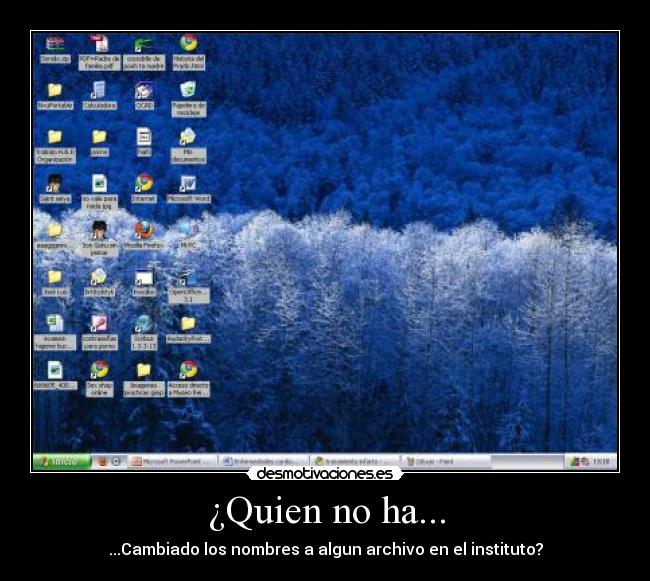 ¿Quien no ha... - ...Cambiado los nombres a algun archivo en el instituto?