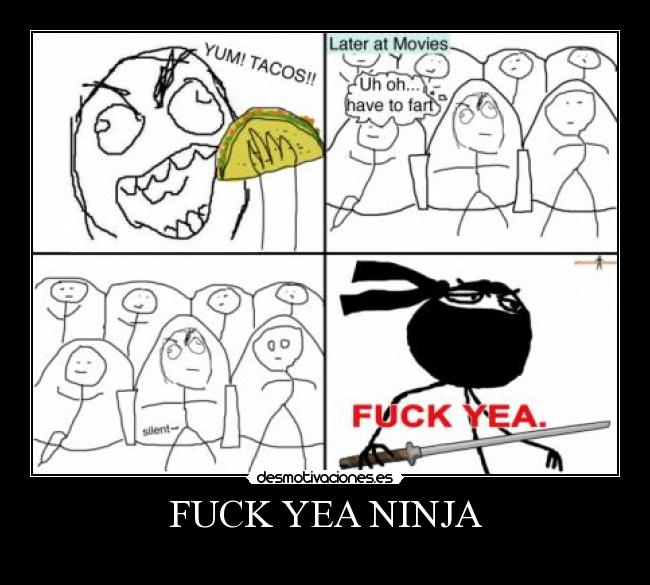 FUCK YEA NINJA -