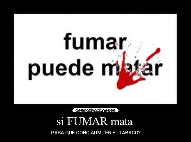 si FUMAR mata  - 