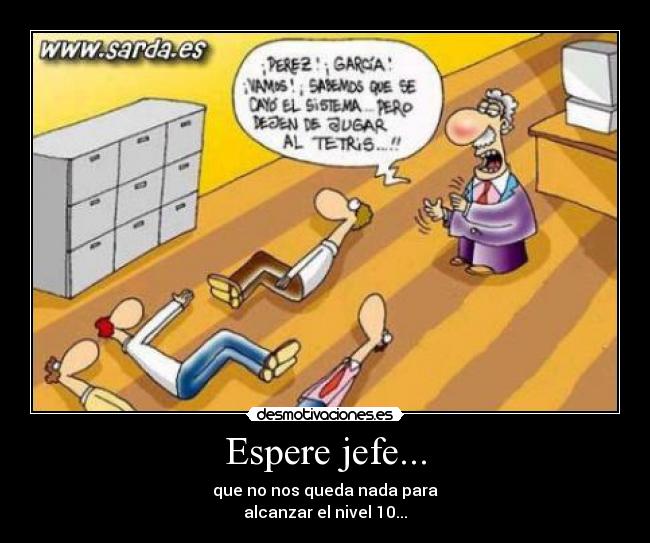 Espere jefe... - 