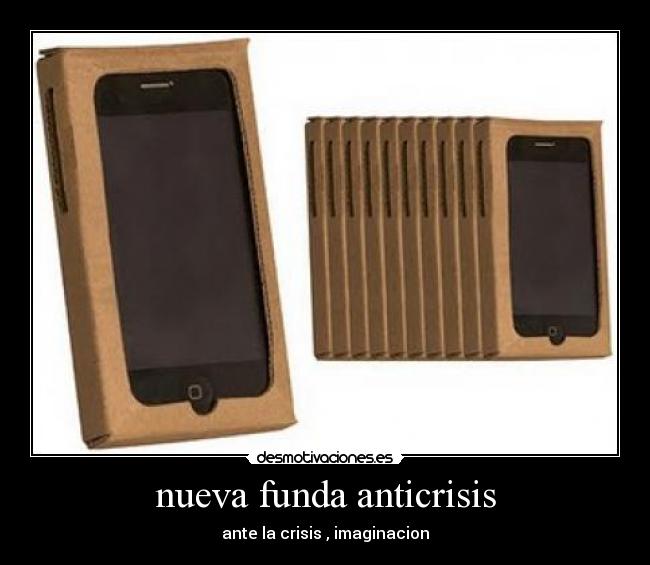 nueva funda anticrisis - ante la crisis , imaginacion