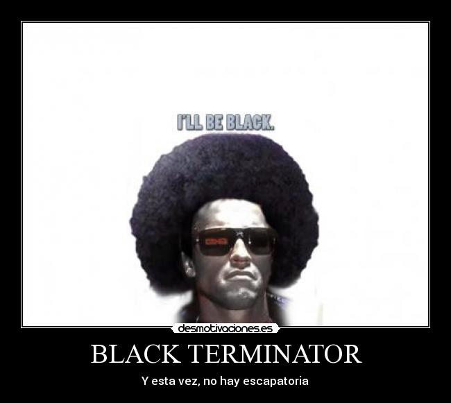 BLACK TERMINATOR - Y esta vez, no hay escapatoria
