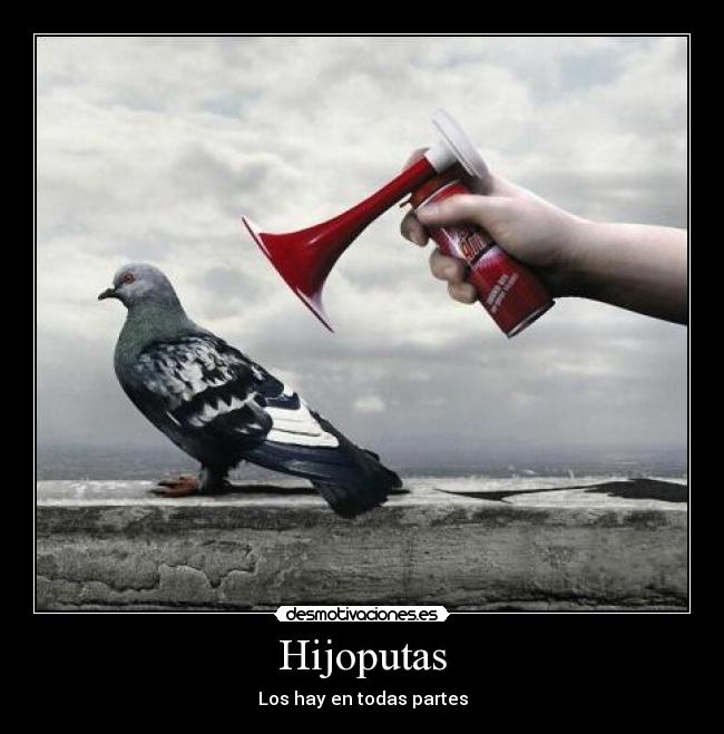 Hijoputas - Los hay en todas partes