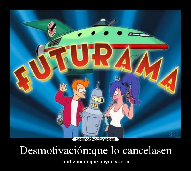 Desmotivación:que lo cancelasen - motivación:que hayan vuelto