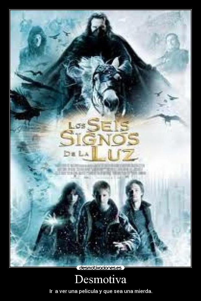 Desmotiva - Ir a ver una pelicula y que sea una mierda.