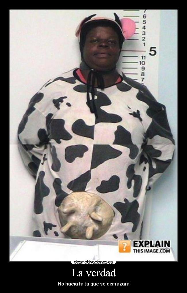 La verdad - No hacia falta que se disfrazara