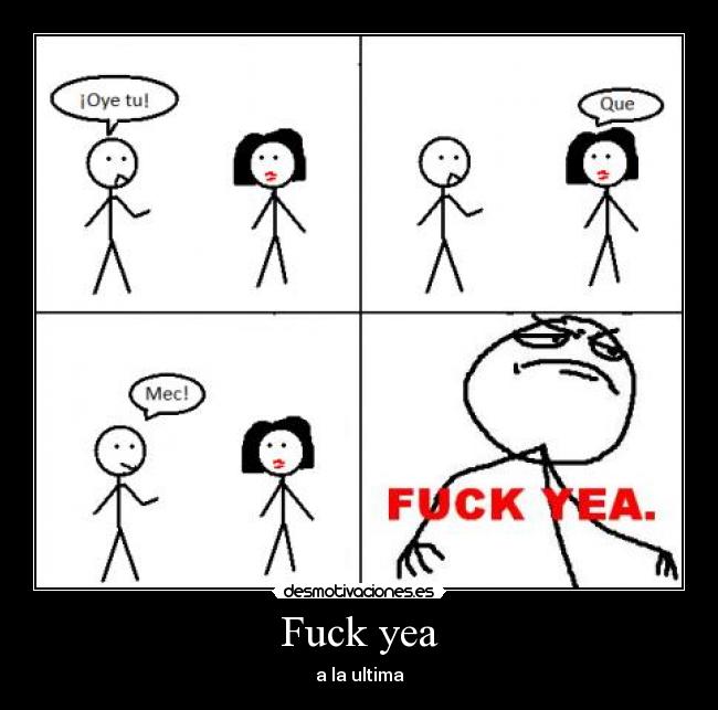 Fuck yea - a la ultima