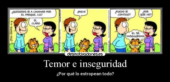 Temor e inseguridad - ¿Por qué lo estropean todo?