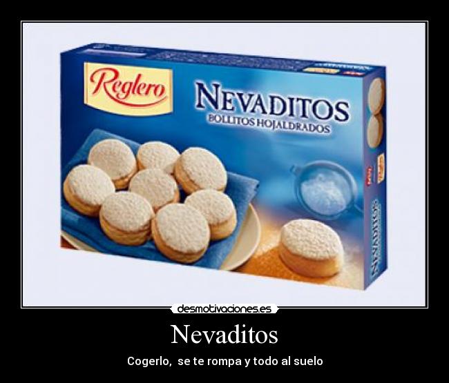 Nevaditos - Cogerlo,  se te rompa y todo al suelo