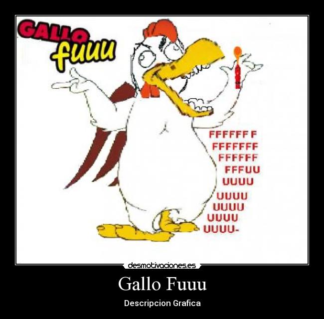 Gallo Fuuu - Descripcion Grafica