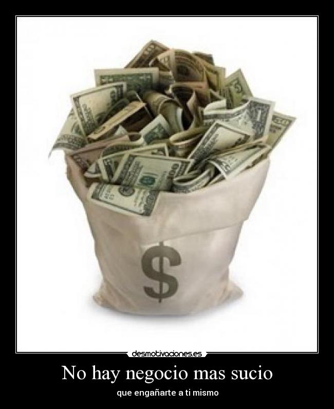 No hay negocio mas sucio - 