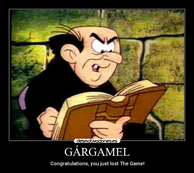 carteles gargamel you just lost the game desmotivaciones