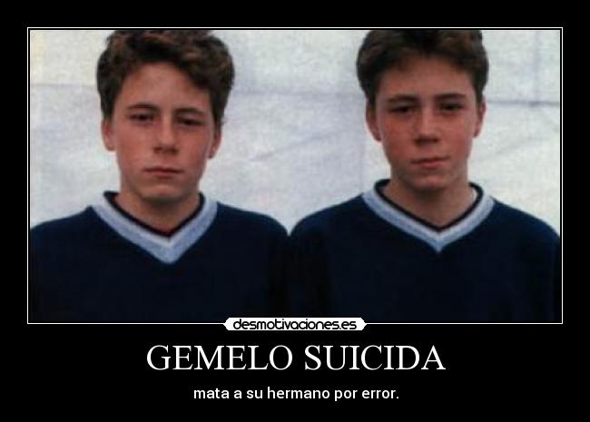 GEMELO SUICIDA -