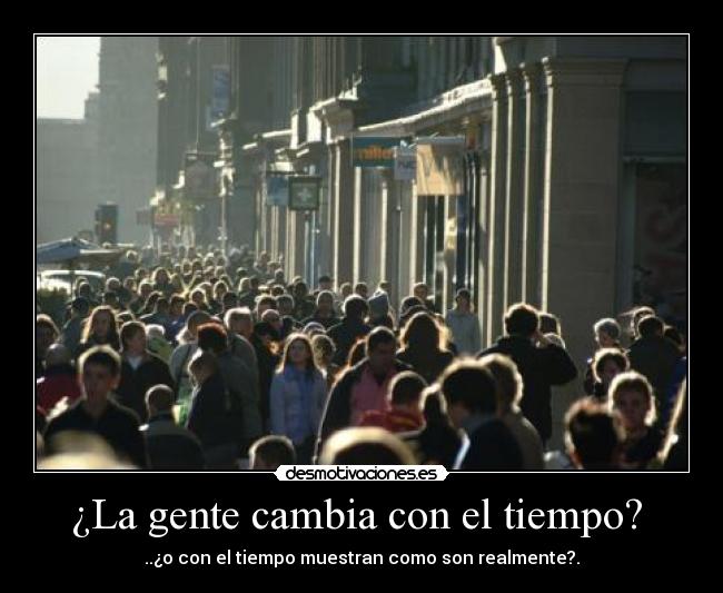 ¿La gente cambia con el tiempo?  - 