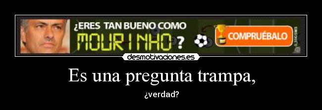 carteles pregunta trampa mourinho desmotivaciones