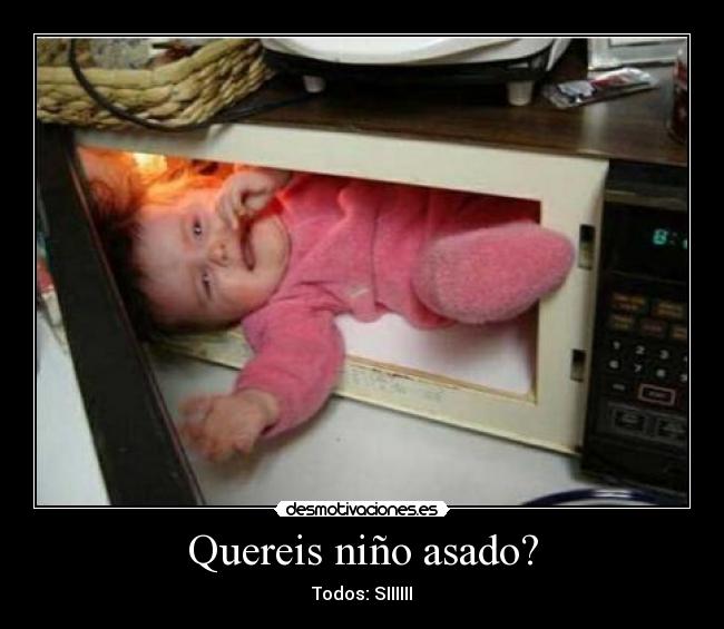 Quereis niño asado? - 